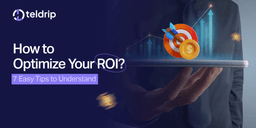 How to Optimise Your ROI? 7 Easy Tips to Understand
