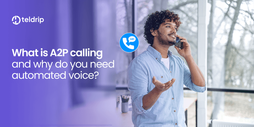 What is A2P Calling and Why Do You Need Automated Voice?